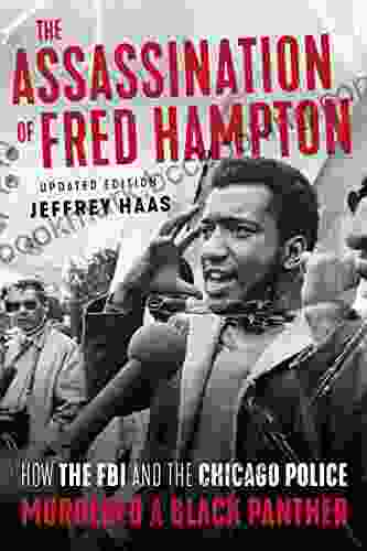 The Assassination Of Fred Hampton: How The FBI And The Chicago Police Murdered A Black Panther