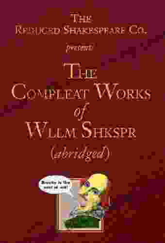 The Reduced Shakespeare Co PresentsThe Compleat Works Of Wllm Shkspr (abridged)