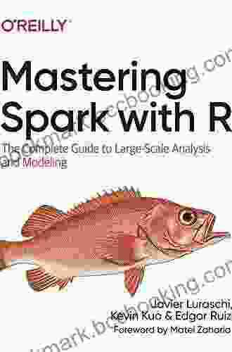 Mastering Spark With R: The Complete Guide To Large Scale Analysis And Modeling