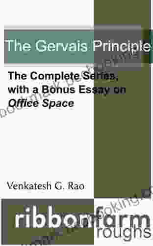 The Gervais Principle: The Complete With A Bonus Essay On Office Space (Ribbonfarm Roughs 2)