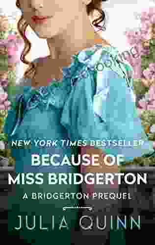 Because Of Miss Bridgerton: A Bridgerton Prequel (The Rokesbys (Bridgerton Prequels) 1)