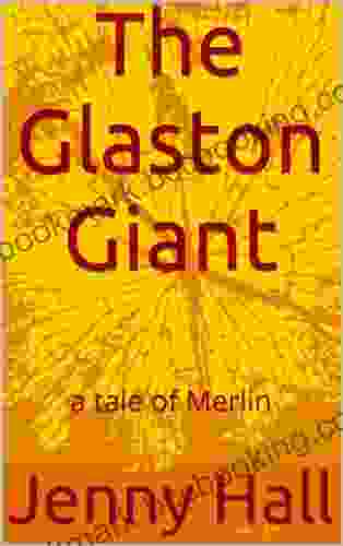 The Glaston Giant (a Tale Of Merlin 2)