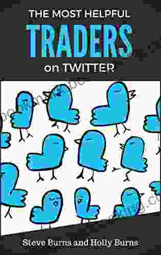 The Most Helpful Traders On Twitter: 30 Of The Most Helpful Traders On Twitter Share Their Methods And Wisdom