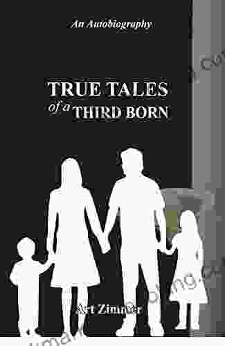 The True Tales Of A Third Born: An Autobiography (Autobiography Collections 7)