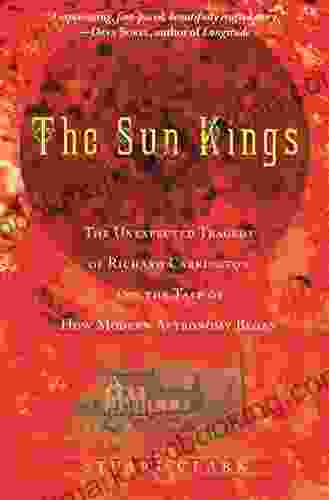 The Sun Kings: The Unexpected Tragedy Of Richard Carrington And The Tale Of How Modern Astronomy Began