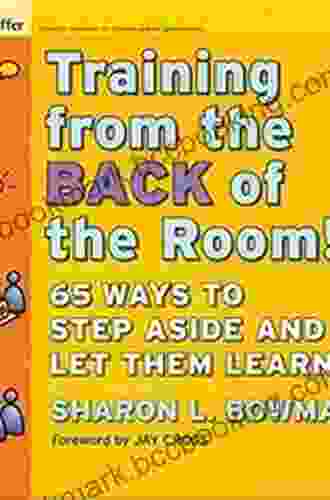 Training From The Back Of The Room : 65 Ways To Step Aside And Let Them Learn
