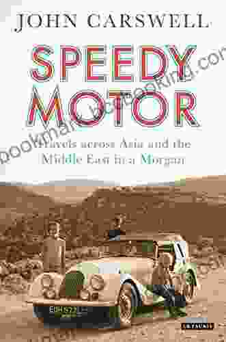 Speedy Motor: Travels Across Asia And The Middle East In A Morgan