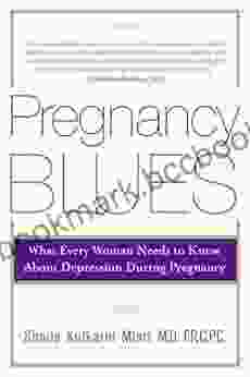 Pregnancy Blues: What Every Woman Needs To Know About Depression During Pregnancy