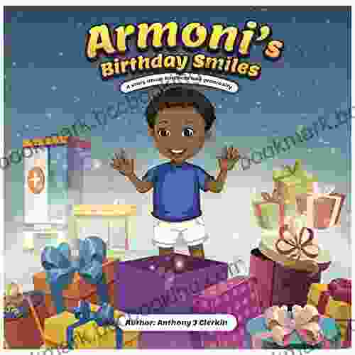 Armoni S Birthday Smiles: A About Kindness And Generosity