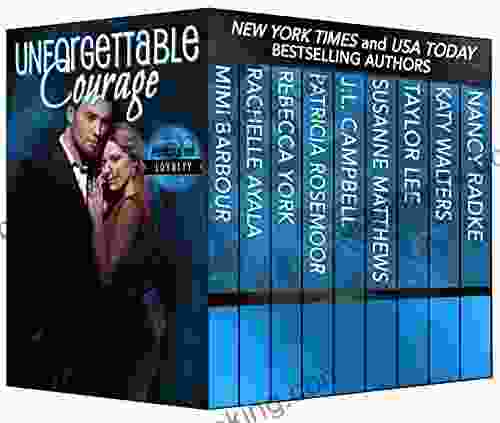 Unforgettable Courage: Protection And Loyalty (The Unforgettables 25)