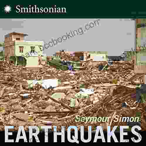 Earthquakes (Smithsonian Science) Seymour Simon