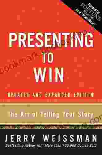 Presenting To Win: The Art Of Telling Your Story Updated And Expanded Edition