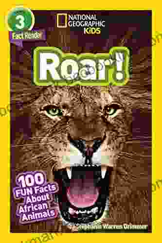 National Geographic Readers: Roar 100 Facts About African Animals (L3)