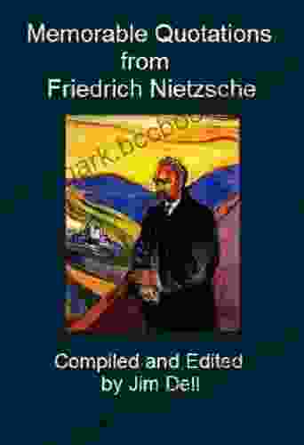 Memorable Quotations From Friedrich Nietzsche