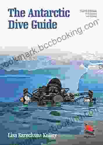 The Antarctic Dive Guide: Fully Revised And Updated Third Edition (WILDGuides 102)