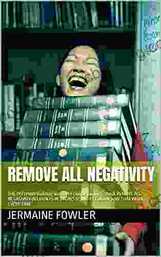 Remove All Negativity: THE DIY Credit Building And 609 FCRA Disputing E REMOVE ALL NEGATIVITY ACCOUNTS IN 30 DAYS USING A FEDERAL LAW THAT WORKS EVERY TIME