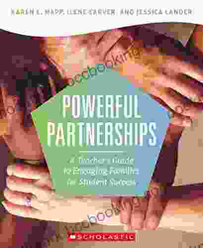 Powerful Partnerships: A Teacher S Guide To Engaging Families For Student Success