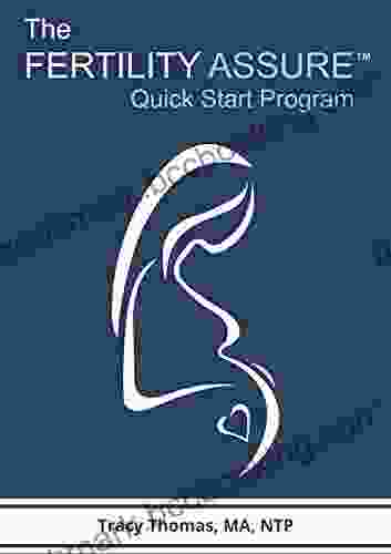 The Fertility Assure Quick Start Guide: Feed Yourself To Fertility