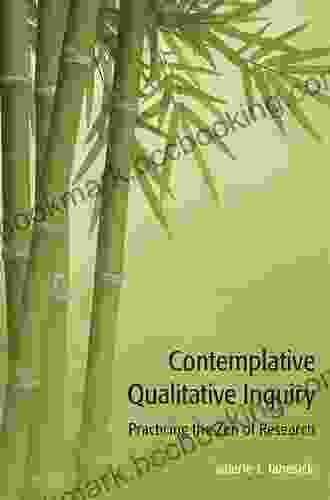 Contemplative Qualitative Inquiry: Practicing The Zen Of Research