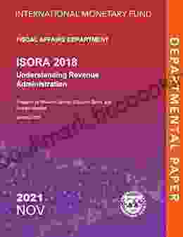 Understanding Revenue Administration: International Survey On Revenue Administration 2024 (Departmental Papers)