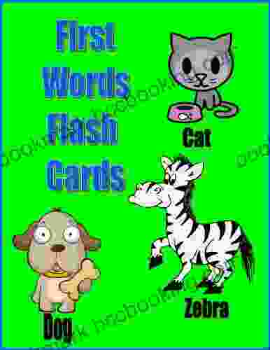 First Words Flash Card Book: Teach Your Elementary Or Home Schooling Child To Read Faster (Flash Card Books: Teach Your Child To Read Faster)