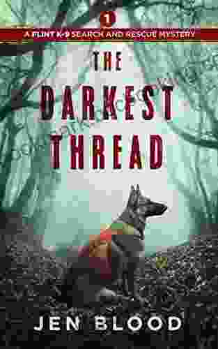 The Darkest Thread (The Flint K 9 Search And Rescue Mysteries 1)