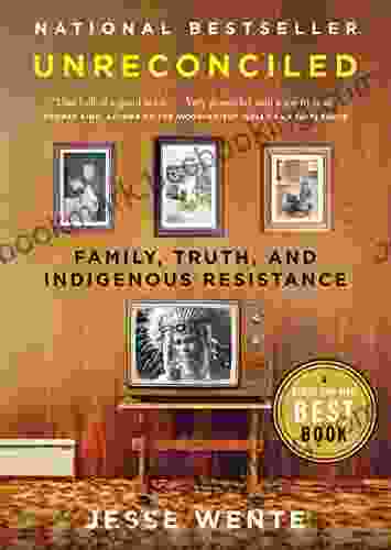 Unreconciled: Family Truth And Indigenous Resistance