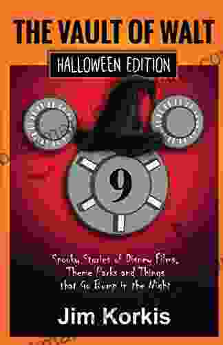 Vault Of Walt 9: Halloween Edition: Spooky Stories Of Disney Films Theme Parks And Things That Go Bump In The Night