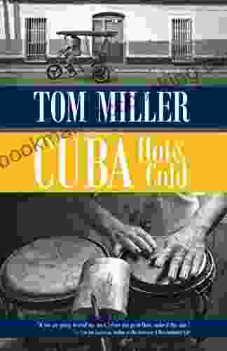 Cuba Hot And Cold Tom Miller