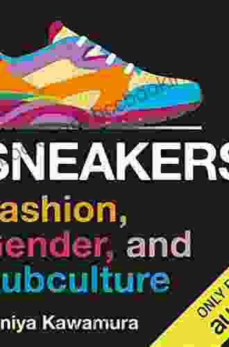 Sneakers: Fashion Gender And Subculture (Dress Body Culture)