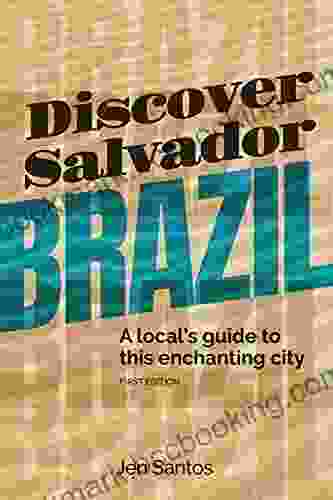Discover Salvador Brazil: A Local S Guide To This Enchanting City