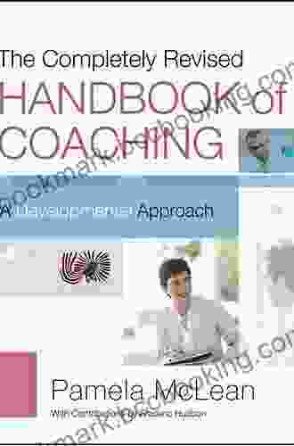 The Completely Revised Handbook Of Coaching: A Developmental Approach