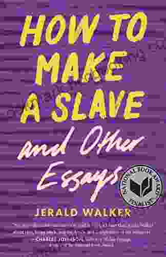 How To Make A Slave And Other Essays (21st Century Essays)