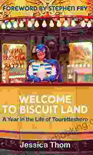 Welcome To Biscuit Land: A Year In The Life Of Touretteshero